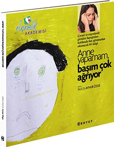 Anne Yapamam, Başım Çok Ağrıyor kitap kapağı