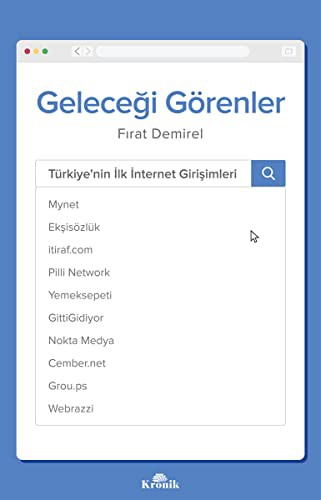 Geleceği Görenler & Türkiye’nin İlk İnternet Girişimleri kitap kapağı