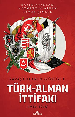 Savaşanların Gözüyle Türk-Alman İttifakı (1914-1918) kitap kapağı