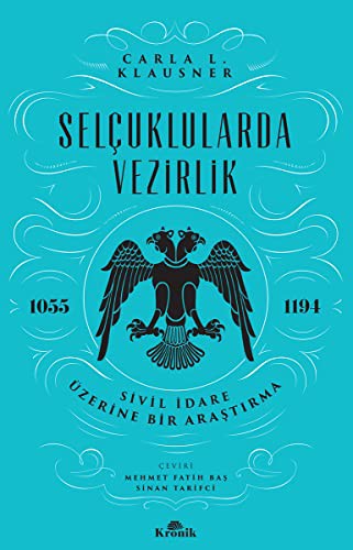 Selçuklularda Vezirlik Sivil İdare Üzerine Bir Araştırma (1055-1194) kitap kapağı