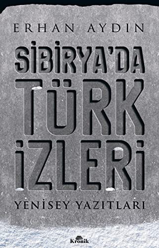 Sibirya’da Türk İzleri & Yenisey Yazıtları kitap kapağı