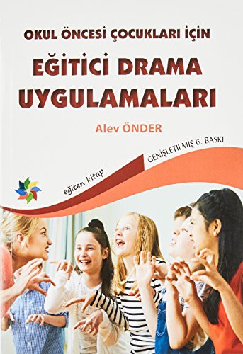 Okul Öncesi Çocuklar İçin Eğitici Drama Uygulamaları kitap kapağı