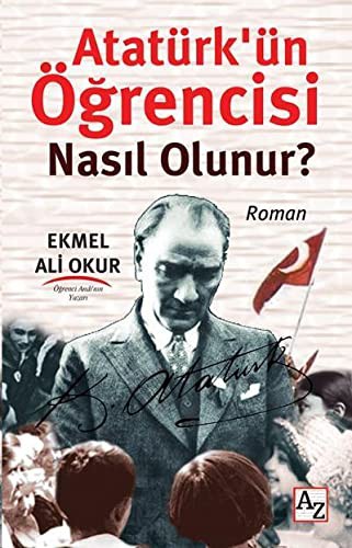 Atatürk'ün Öğrencisi Nasıl Olunur? kitap kapağı