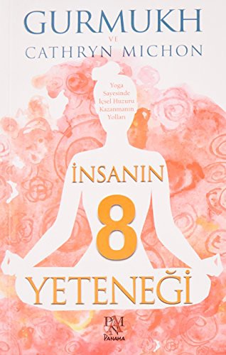İnsanın 8 Yeteneği & Yoga Sayesinde İçsel Huzuru Kazanmanın  Yolları kitap kapağı
