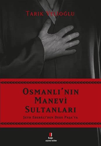 Osmanlı’nın Manevi Sultanları & Şeyh Edebali’den Dede Paşa’ya kitap kapağı