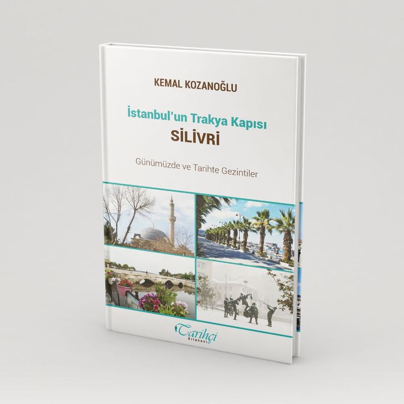 İstanbul'un Trakya Kapısı Silivri Günümüzde ve Tarihte Gezintiler kitap kapağı