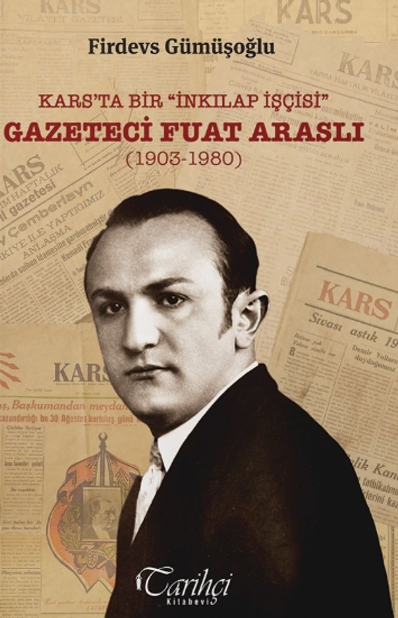Kars'ta Bir “İnkılap İşçisi”: Gazeteci Fuat Araslı (1903-1980) kitap kapağı
