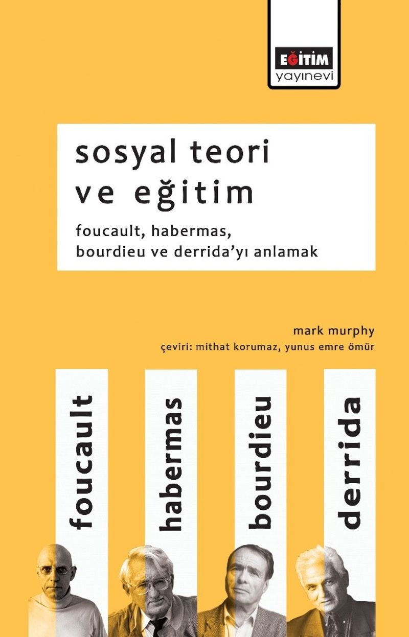 Sosyal Teori ve Eğitim Foucault, Habermas, Bourdieu ve Derrida'yı Anlamak kitap kapağı
