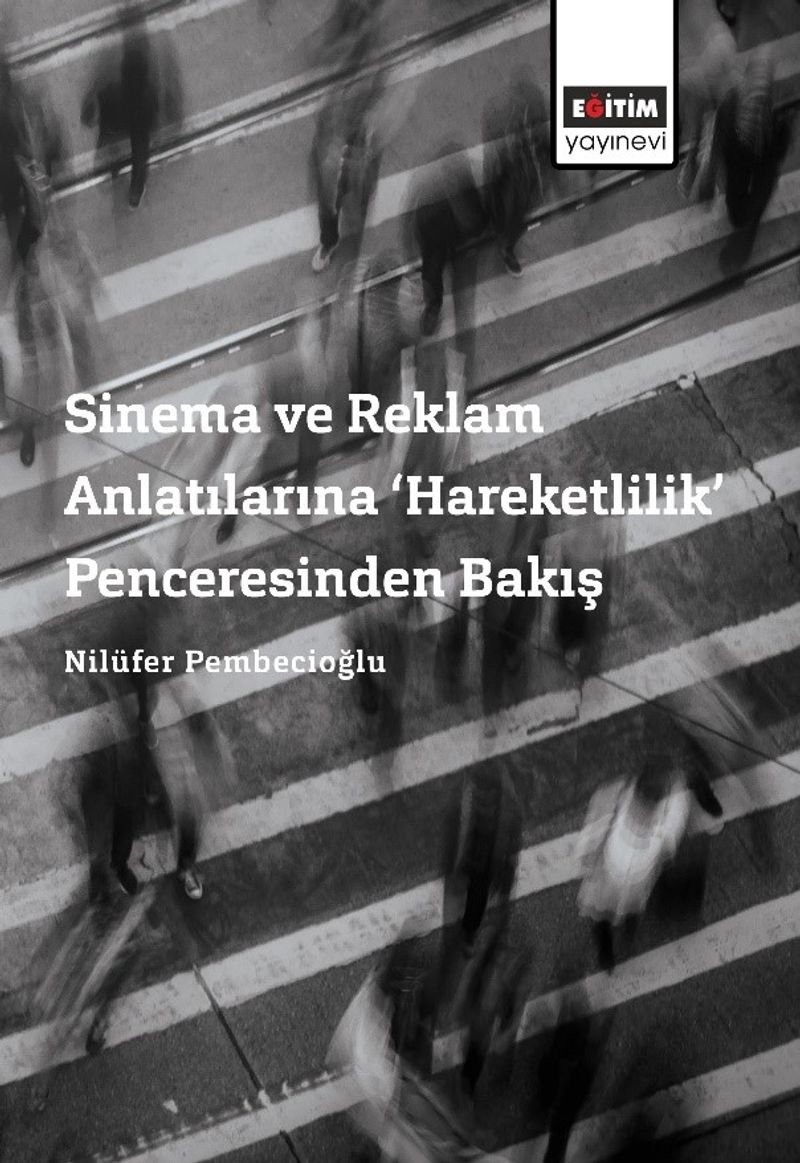 Sinema ve Reklam Anlatılarına ‘Hareketlilik’ Penceresinden Bakış kitap kapağı