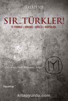 Sır.. Türkler! 15 Temmuz - Direniş - Diriliş - Kurtuluş! kitap kapağı