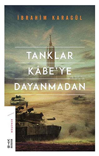 Tanklar Kabe’ye Dayanmadan kitap kapağı