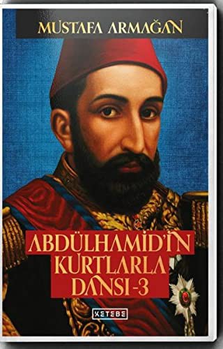 Abdülhamid'in Kurtlarla Dansı 3 (Ciltli) kitap kapağı