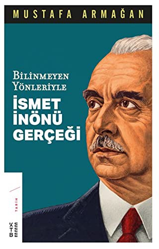 Bilinmeyen Yönleriyle İsmet İnönü Gerçeği kitap kapağı
