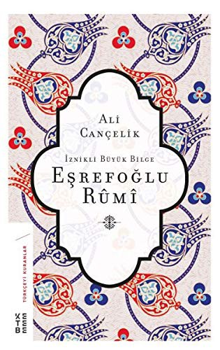 İznikli Büyük Bilge Eşrefoğlu Rumi kitap kapağı