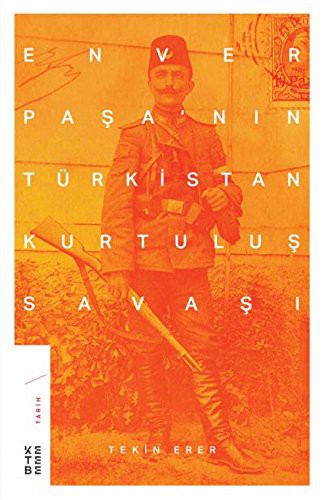 Enver Paşa’nın Türkistan Kurtuluş Savaşı kitap kapağı