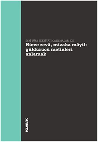 Hicve Reva, Mizaha Mayil Güldürücü Metinleri Anlamak Eski Türk Edebiyatı Çalışmaları XIII kitap kapağı