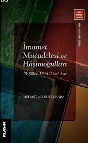 İmamet Mücadelesi ve Haşimoğulları & İlk Şiiler: Hicri İkinci Asır kitap kapağı