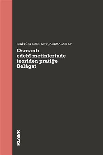 Osmanlı Edebi Metinlerinde Teoriden Pratiğe Belagat kitap kapağı