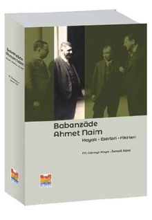 Babanzade Ahmet Naim  Hayatı-Eserleri-Fikirleri kitap kapağı