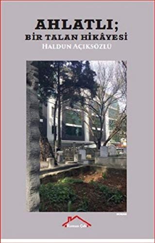 Ahlatlı: Bir Talan Hikayesi kitap kapağı