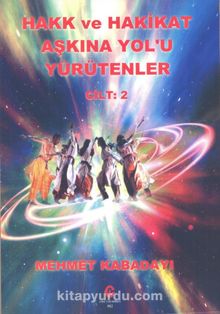 Hakk ve Hakikat Aşkına Yol’u Yürütenler Cilt :2 kitap kapağı