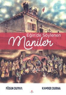 Eğin’de Söylenen Maniler kitap kapağı