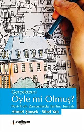 Gerçekte(n) Öyle mi Olmuş ?  & Post-Truth Zamanlarda Tarihin Temsili kitap kapağı