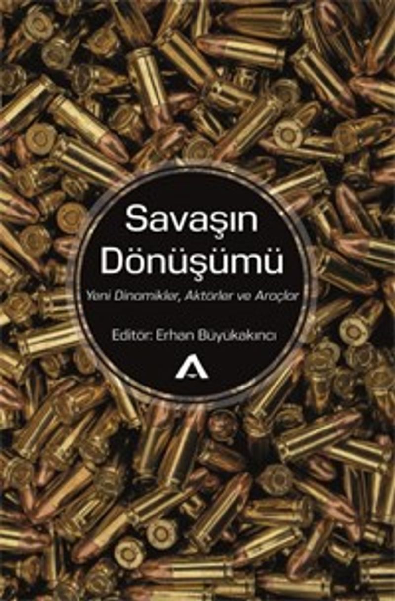 Savaşın Dönüşümü Yeni Dinamikler, Aktörler ve Araçlar kitap kapağı