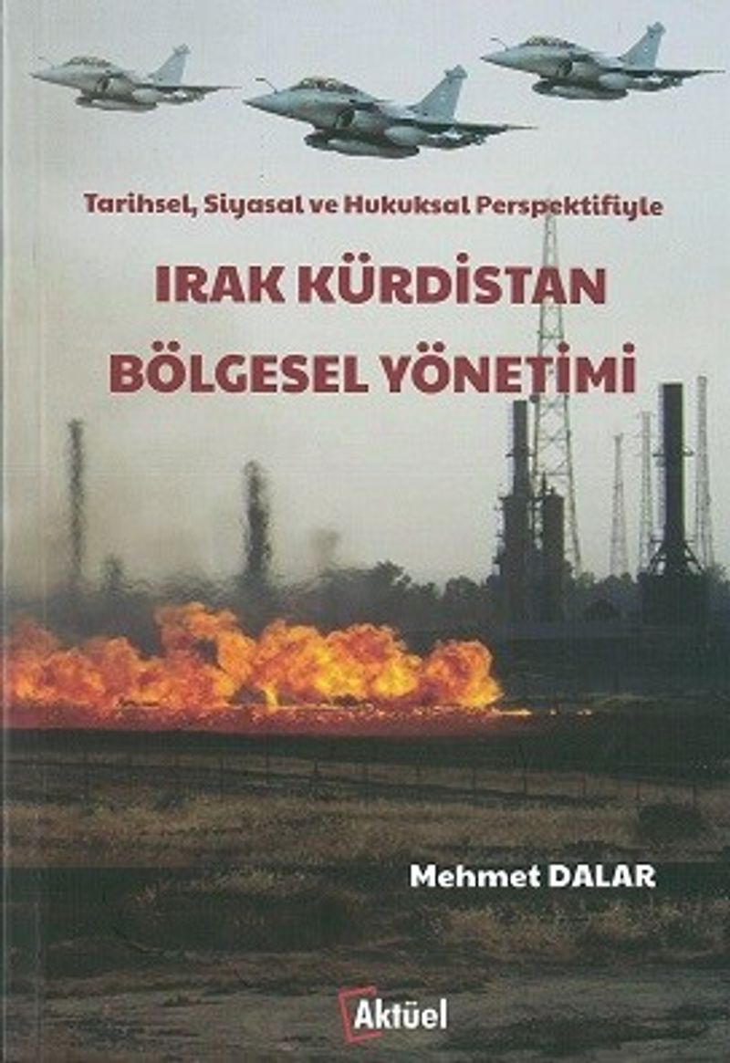 Tarihsel, Siyasal ve Hukuksal Perspektifiyle Irak Kürdistan Bölgesel Yönetimi kitap kapağı