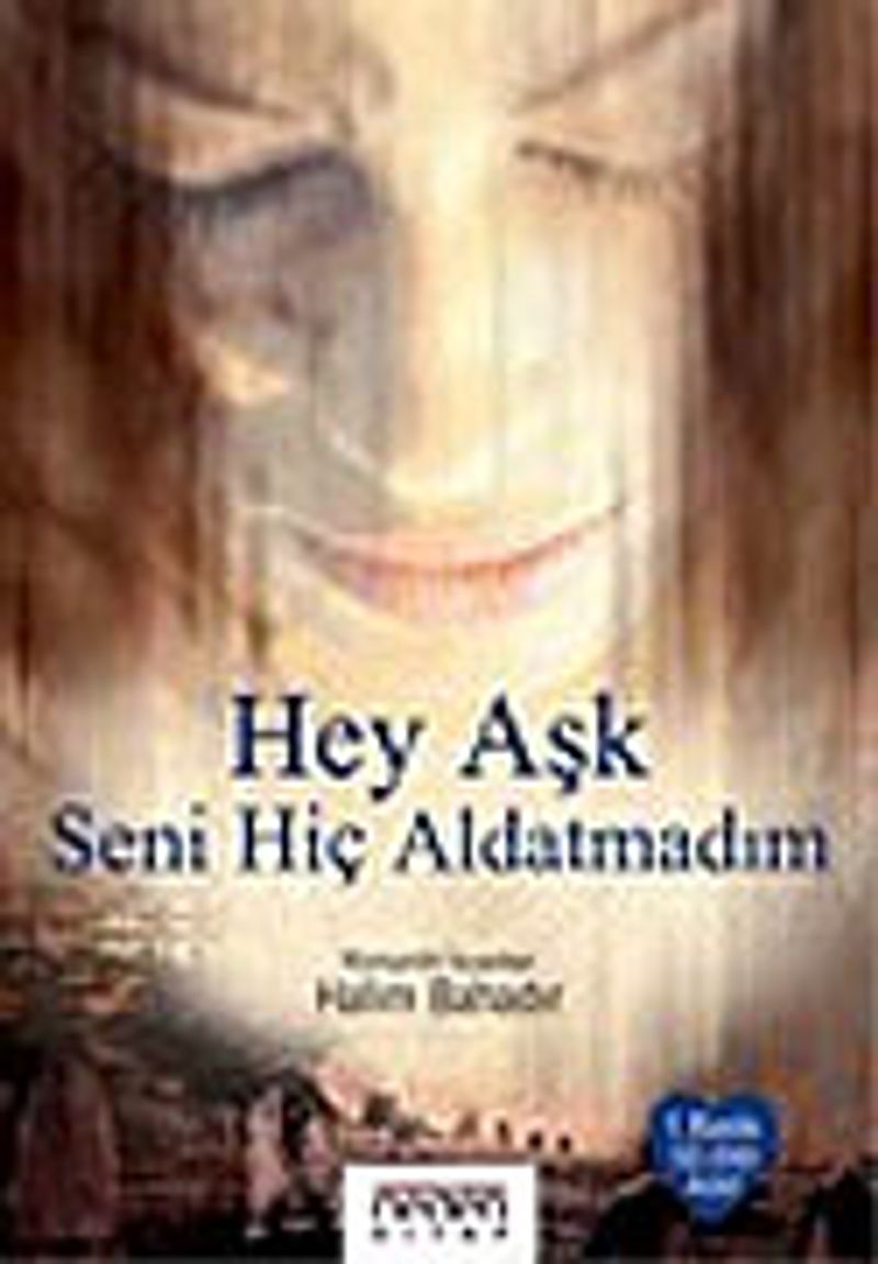 Hey Aşk Seni Hiç Aldatmadım kitap kapağı