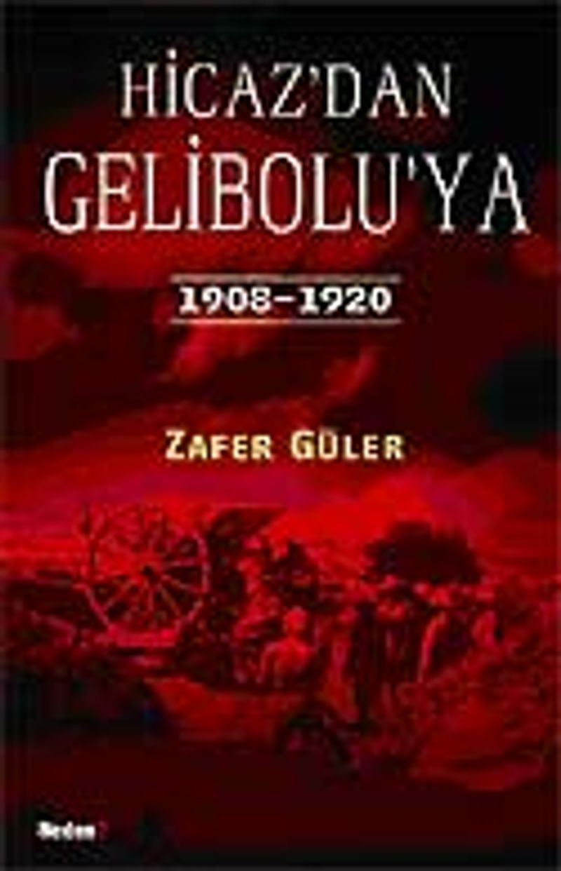 Hicaz'dan Gelibolu'ya 1908-1920 kitap kapağı
