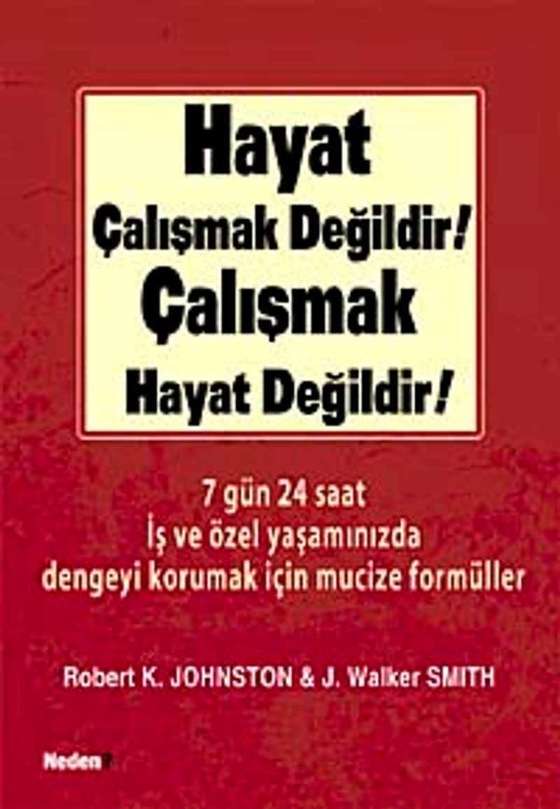 Hayat Çalışmak Değildir! Çalışmak Hayat Değildir! kitap kapağı