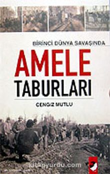 Amele Taburları / Birinci Dünya Savaşında kitap kapağı