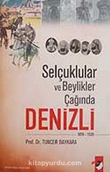Selçuklular Ve Beylikler Çağında Denizli&(1070-1520) kitap kapağı