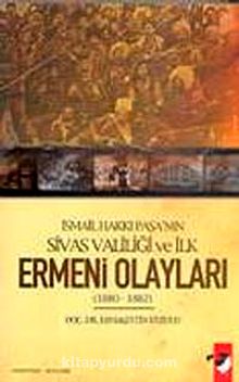 İsmail Hakkı Paşa'nın Sivas Valiliği ve İlk Ermeni Olayları (1880-1882) kitap kapağı