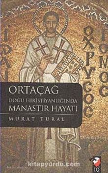 Ortaçağ Doğu Hristiyanlığında Manastır Hayatı kitap kapağı