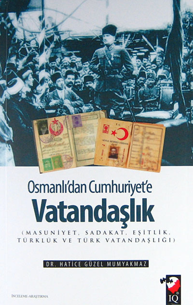 Osmanlı'dan Cumhuriyet'e Vatandaşlık ( Masuniyet, Sadakat, Eşitlik, Türklük ve Türk Vatandaşlığı ) kitap kapağı
