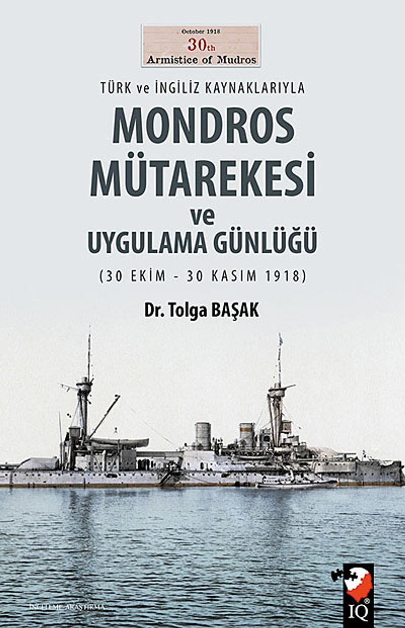 Türk ve İngiliz Kaynaklarıyla Mondros Mütarekesi ve Uygulama Günlüğü (30 Ekim-30 Kasım 1918) kitap kapağı