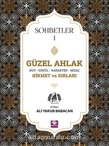 Güzel Ahlak & Huy Gönül Karakter Mizaç Hikmet ve Sırları Sohbetler 1 kitap kapağı