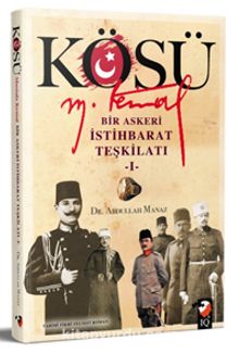 Kösü & Mustafa Kemal Bir Askeri İstihbarat Teşkilatı kitap kapağı