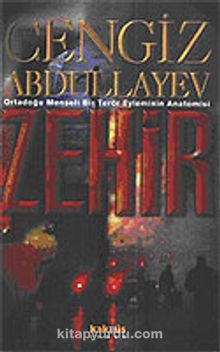 Zehir: Ortadoğu Menşeli Bir Terör Eyleminin Anatomisi kitap kapağı