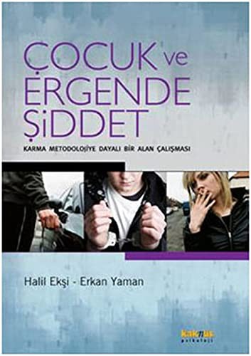 Çocuk ve Ergende Şiddet Karma Meodolojiye Dayalı Bir Alan Çalışması kitap kapağı