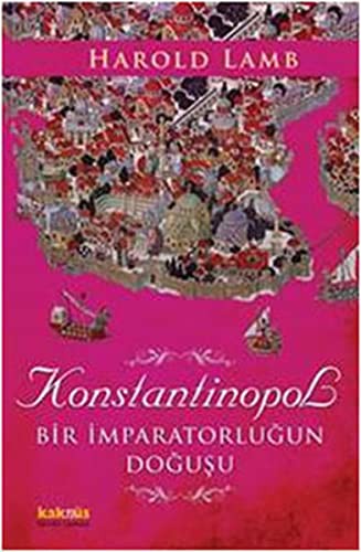 Konstantinopol & Bir İmparatorluğun Doğuşu kitap kapağı