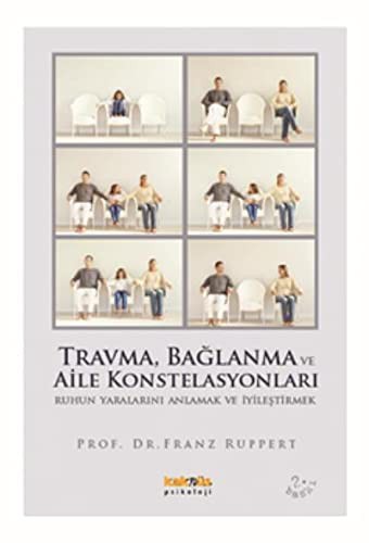 Travma, Bağlanma ve Aile Konstelasyonları Ruhun Yaralarını Anlamak ve İyileştirmek kitap kapağı