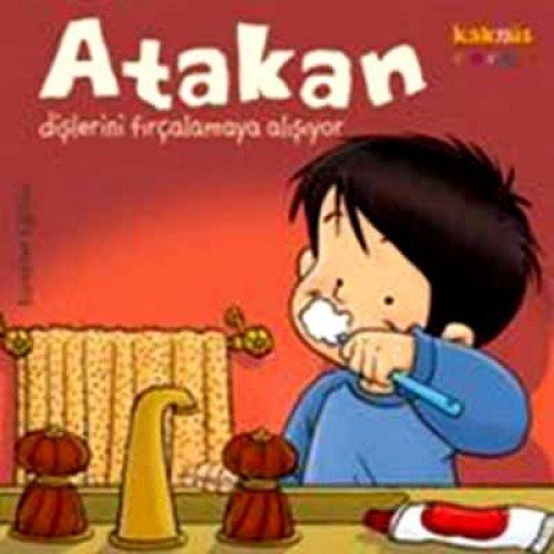 Atakan Dişlerini Fırçalamaya Alışıyor kitap kapağı