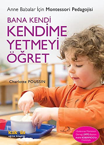 Bana Kendi Kendime Yetmeyi Öğret & Anne Babalar İçin Montessori Pedagojisi kitap kapağı