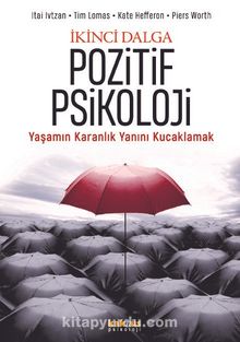 İkinci Dalga Pozitif Psikoloji & Yaşamın Karanlık Yanını Kucaklamak kitap kapağı