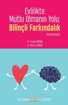 Evlilikte Mutlu Olmanın Yolu: Bilinçli Farkındalık kitap kapağı