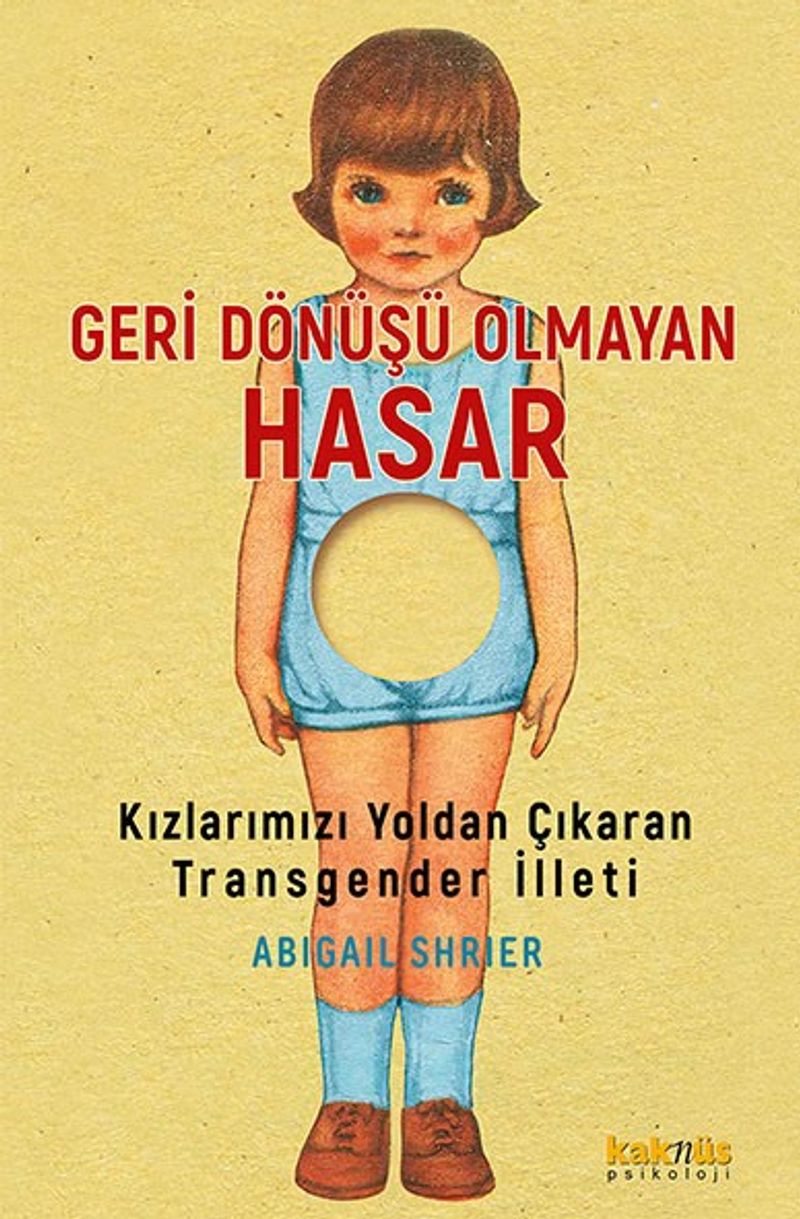 Geri Dönüşü Olmayan Hasar Kızlarımızı Yoldan Çıkaran Transgender İlleti kitap kapağı