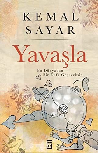 Yavaşla! / Bu Dünyadan Bir Defa Geçeceksin kitap kapağı